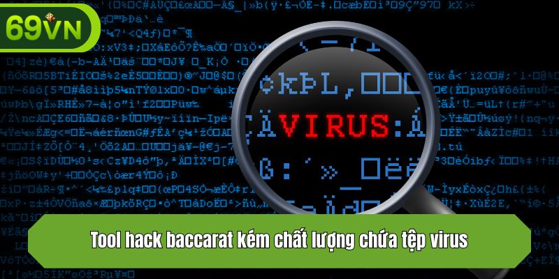 Tool hack baccarat kém chất lượng chứa tệp virus